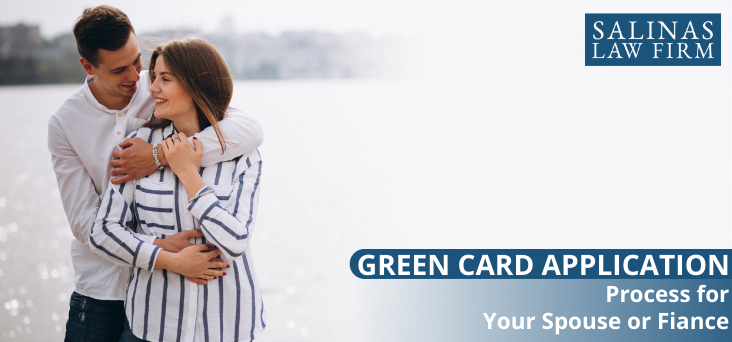 Green Card Application Process for Your Spouse or Fiance SLF