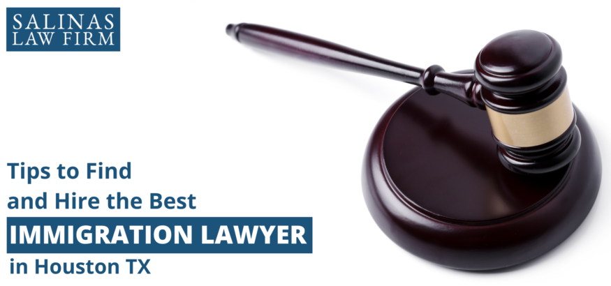 Tips To Find & Hire the Best Immigration Lawyers in Houston, TX