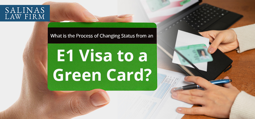What Is The Process Of Changing Status From An E1 Visa To A Green Card What Is The Process Of Changing Status From An E1 Visa To A Green Card